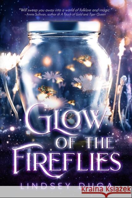 Glow of the Fireflies Lindsey Duga 9781640637313 Entangled Publishing