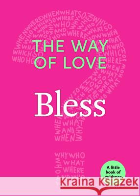 The Way of Love: Bless Church Publishing 9781640651760