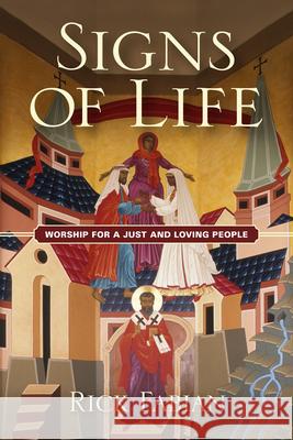 Signs of Life: Worship for a Just and Loving People Rick Fabian 9781640652187 Church Publishing