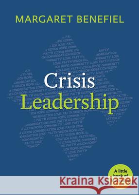 Crisis Leadership Margaret Benefiel 9781640654372