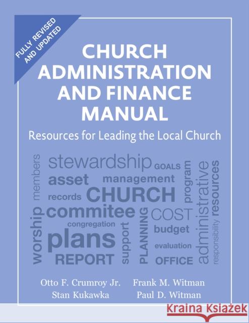 Church Administration and Finance Manual: Resources for Leading the Local Church Paul D. Witman 9781640655645 Church Publishing Inc