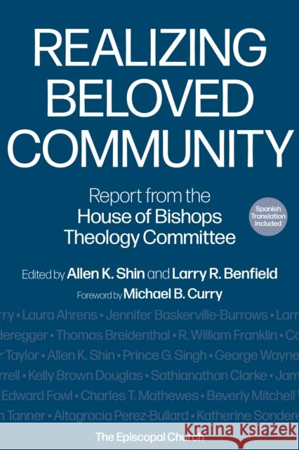 Realizing Beloved Community: Report from the House of Bishops Theology Committee K. Shin, Allen 9781640655928 Church Publishing Inc