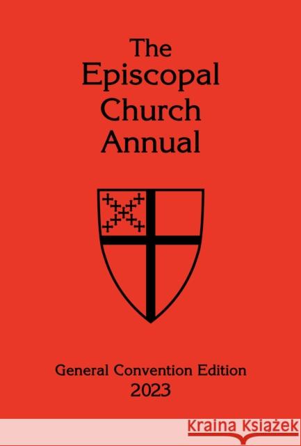 The Episcopal Church Annual 2023: General Convention Edition  9781640656383 Church Publishing Inc