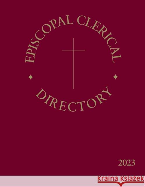 Episcopal Clerical Directory 2023  9781640656574 Church Publishing Inc
