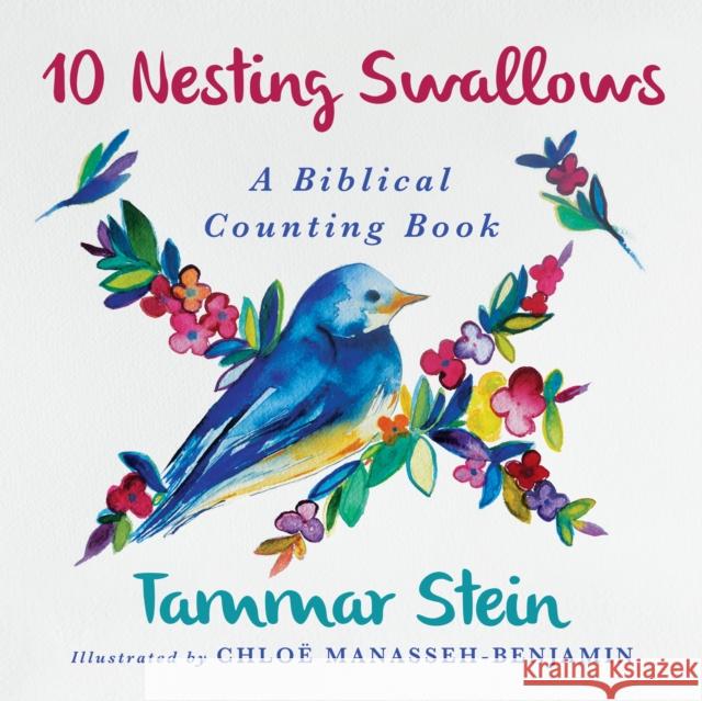 Ten Nesting Swallows: A Biblical Counting Book Tammar Stein 9781640658530 Morehouse Publishing