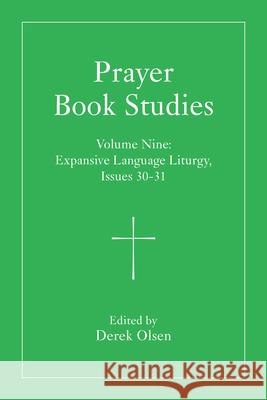 Prayer Book Studies Volume Nine: Expansive Language Liturgy, Issues 30-31 Derek Olsen 9781640659452 Seabury Books