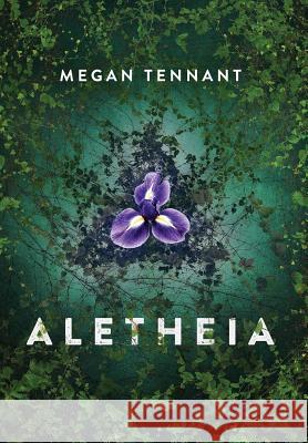 Aletheia Megan Tennant 9781640670013 Cloud Kitten Publishing