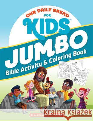 Our Daily Bread for Kids Jumbo Bible Activity & Coloring Book Crystal Bowman Teri McKinley Luke Flowers 9781640701090 Our Daily Bread Publishing
