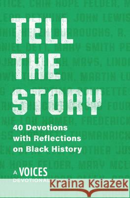 Tell the Story: 40 Devotions with Reflections on Black History Our Daily Bread Ministries 9781640702233 Our Daily Bread Publishing