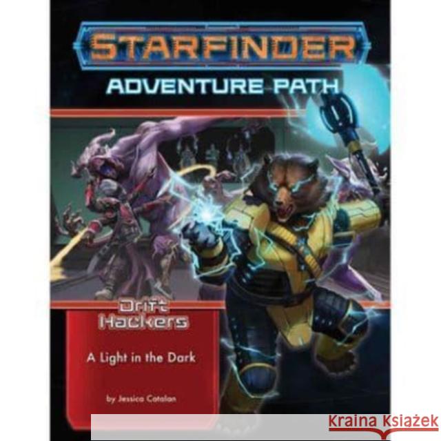 Starfinder Adventure Path: A Light in the Dark (Drift Hackers 1 of 3) Jessica Catalan 9781640784857