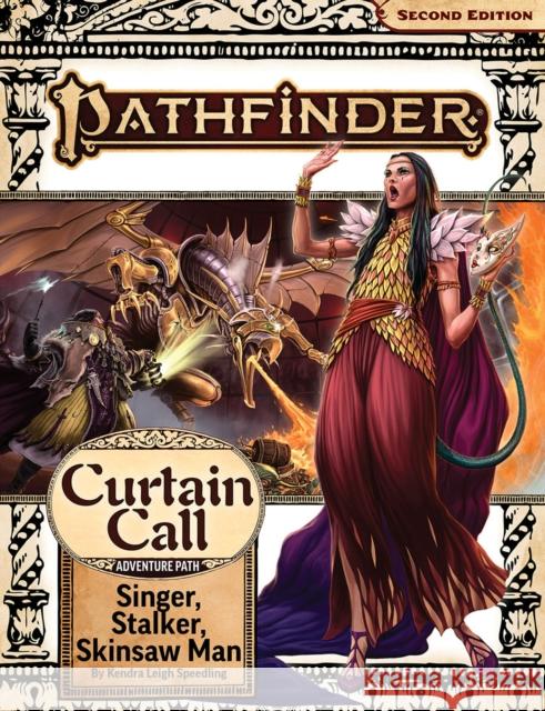 Pathfinder Adventure Path: Singer, Stalker, Skinsaw Man (Curtain Call 2 of 3) (P2) Kendra Leigh Speedling Chesley Oxendine Isabelle Thorne 9781640786066