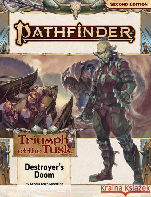 Pathfinder Adventure Path: Destroyer’s Doom (Triumph of the Tusk 3 of 3) (P2) Genevieve Rudat Olejnik 9781640786349 Paizo Publishing, LLC