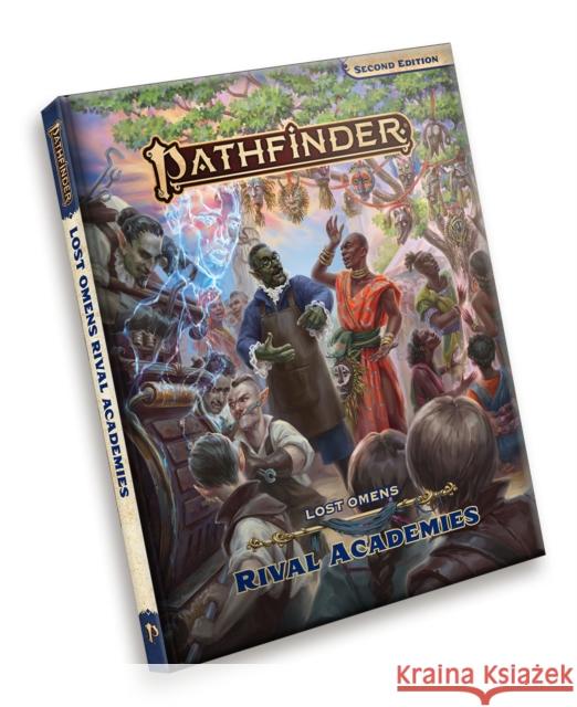 Pathfinder Lost Omens Rival Academies (P2) Sharang Biswas Jessica Catalan Carlos Cisco 9781640786523 Paizo Inc.