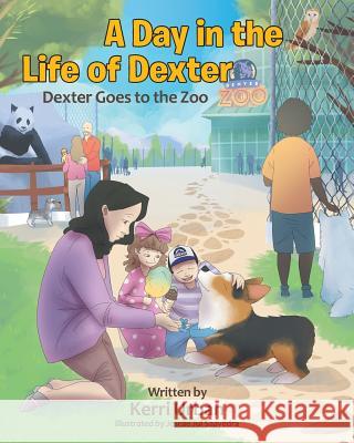 A Day in the Life of Dexter: Dexter goes to the Zoo Kerri Urban, Jescae Jul Saavedra 9781640790179