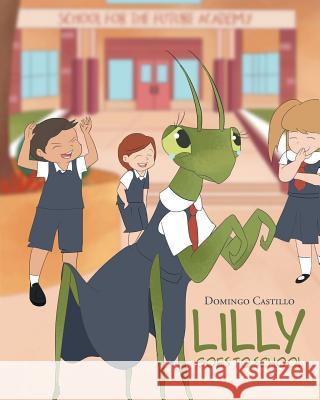 Lilly Goes to School Domingo Castillo 9781640791756