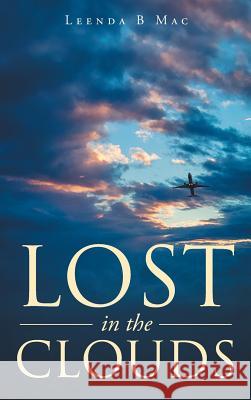 Lost in the Clouds Leenda B Mac 9781640792425 Christian Faith