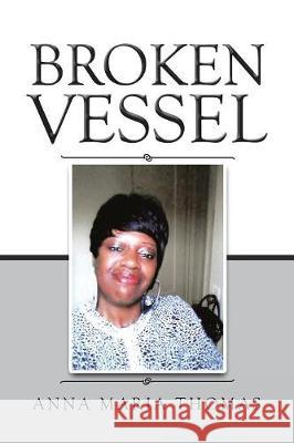 Broken Vessel Anna Maria Thomas 9781640793446 Christian Faith