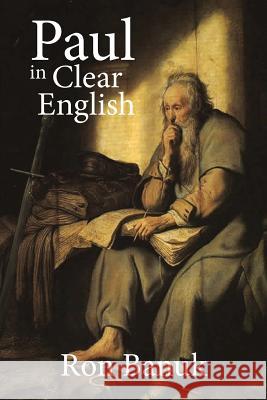 Paul in Clear English Ron Banuk 9781640793507 Christian Faith Publishing, Inc.