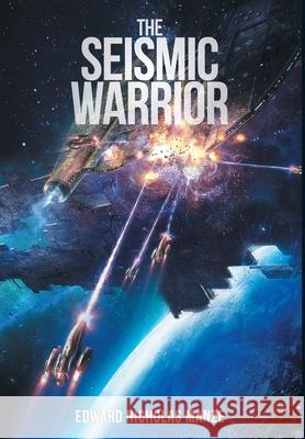 The Seismic Warrior Edward Nicholas Manze 9781640793545