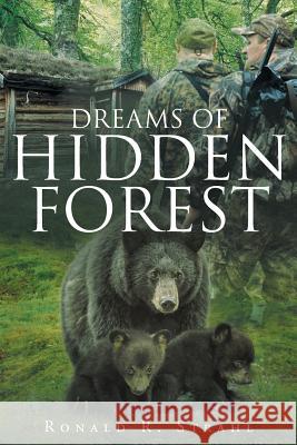 Dreams of Hidden Forest Ronald R. Strahl 9781640795716 Christian Faith Publishing, Inc.