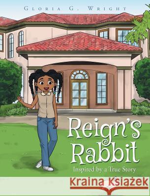 Reign's Rabbit Gloria G Wright 9781640797062 Christian Faith