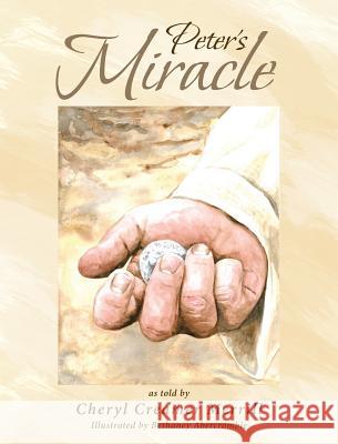 Peter's Miracle Cheryl Creamer Merrill 9781640797147 Christian Faith