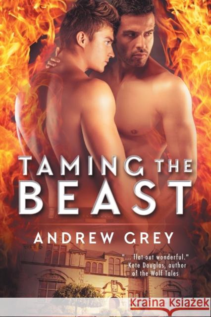 Taming the Beast Andrew Grey 9781640800052