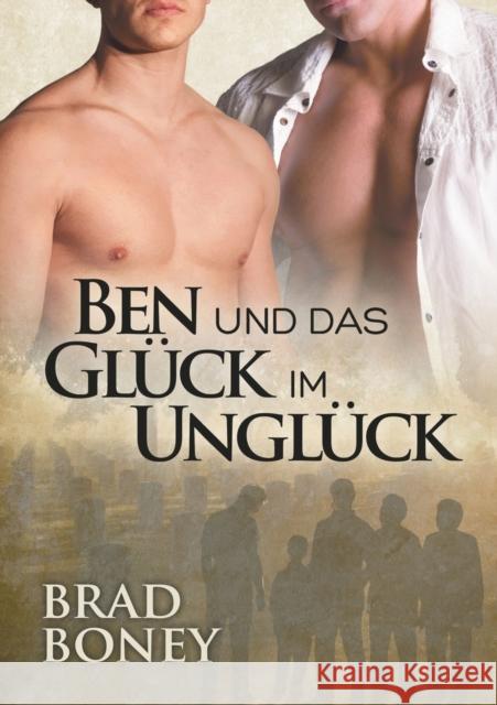 Ben Und Das Glück Im Unglück (Translation) Brocas, Valentine 9781640800243 Dreamspinner Press