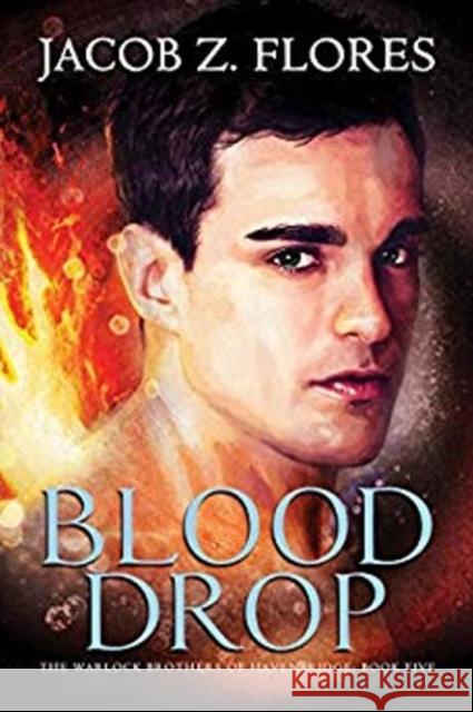 Blood Drop Jacob Z. Flores 9781640800397 Dreamspinner Press