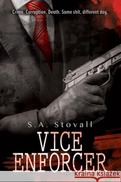 Vice Enforcer S. A. Stovall 9781640801233 DSP Publications