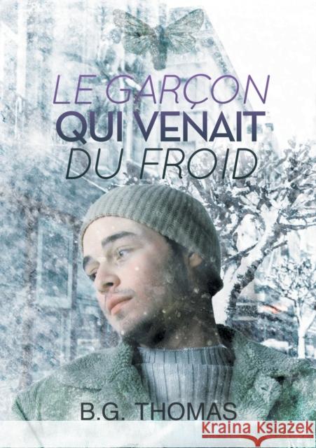 Garçon Qui Venait Du Froid (Translation) Thomas, B. 9781640802261 Dreamspinner Press