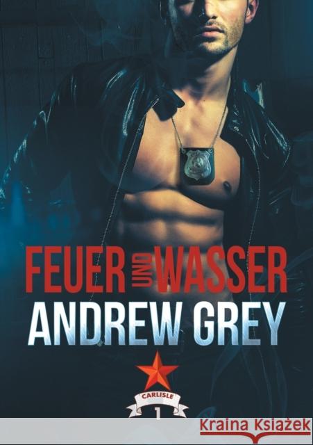 Feuer Und Wasser Grey, Andrew 9781640805330 GAZELLE BOOK SERVICES