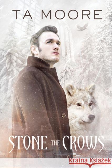 Stone the Crows Ta Moore 9781640805439 Dreamspinner Press