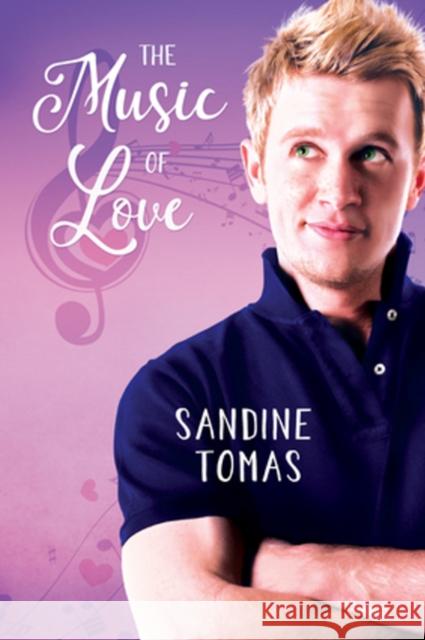 The Music of Love Sandine Tomas 9781640805736 Dreamspinner Press