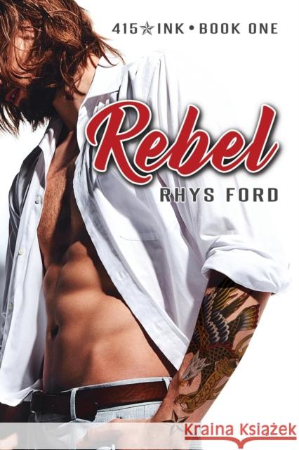 Rebel Rhys Ford 9781640805781