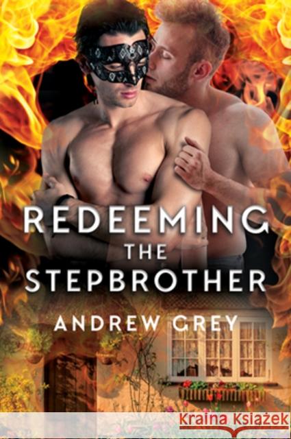 Redeeming the Stepbrother Andrew Grey 9781640805958