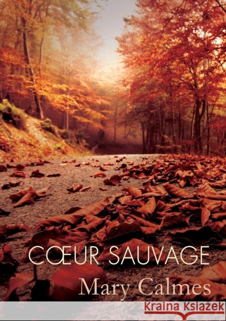 Coeur Sauvage (Translation) Calmes, Mary 9781640807143 Dreamspinner Press