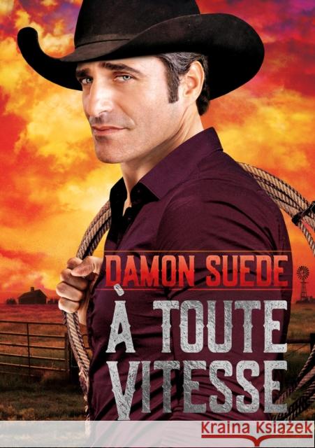 A Toute Vitesse (Translation) Suede, Damon 9781640807273 Dreamspinner Press