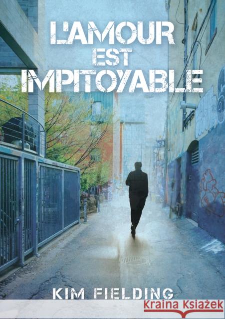 L'Amour Est Impitoyable (Translation) Black, Cassie 9781640807358 Dreamspinner Press