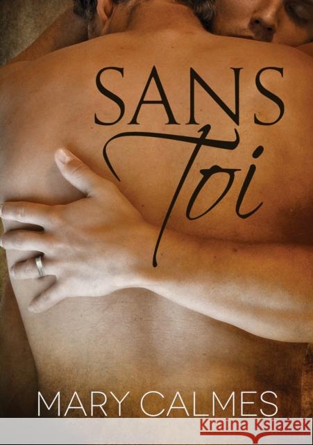 Sans Toi (Translation) Calmes, Mary 9781640808492 Dreamspinner Press