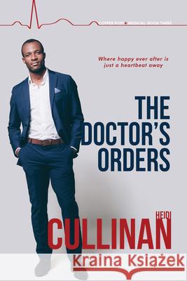 The Doctor's Orders Heidi Cullinan 9781640808515