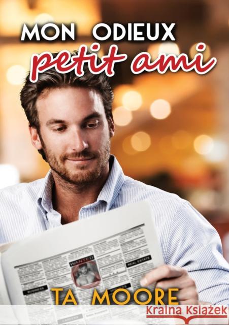 Mon Odieux Petit Ami (Translation) Moore, Ta 9781640809772 Dreamspinner Press