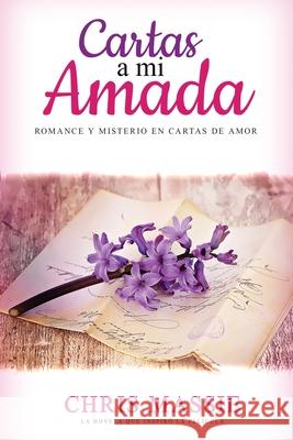 Cartas a mi Amada: Romance y Misterio en Cartas de Amor Chris Massie 9781640810969 Enamora