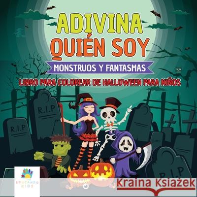 Adivina Qui?n Soy: Libro para Colorear de Halloween para Ni?os Educando Kids 9781640812048 Educando Kids