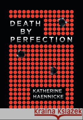 Death by Perfection Katherine Haennicke 9781640820753 Page Publishing, Inc.