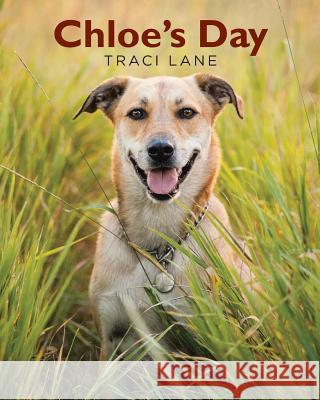 Chloe's Day Traci Lane 9781640824102 Page Publishing, Inc.