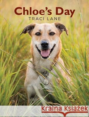 Chloe's Day Traci Lane 9781640824157 Page Publishing, Inc.