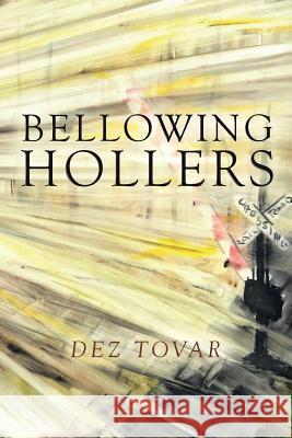 Bellowing Hollers Dez Tovar 9781640824843