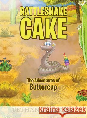 Rattlesnake Cake: The Adventures of Buttercup Bethany Stevens 9781640825123