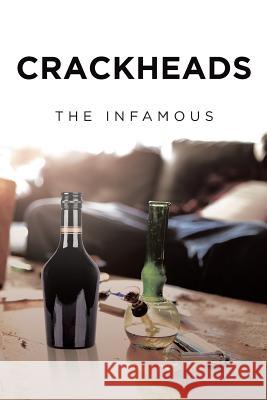 Crackheads The Infamous 9781640826113 Page Publishing, Inc.